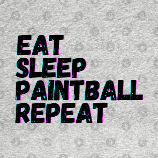 Eat Sleep Paintball Repeat by blueduckstuff